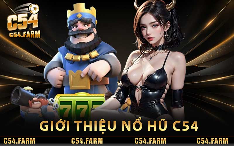 Giới thiệu Nổ Hũ C54