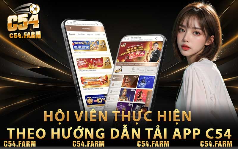 Lưu ý hội viên cần biết khi thực hiện theo hướng dẫn tải app C54